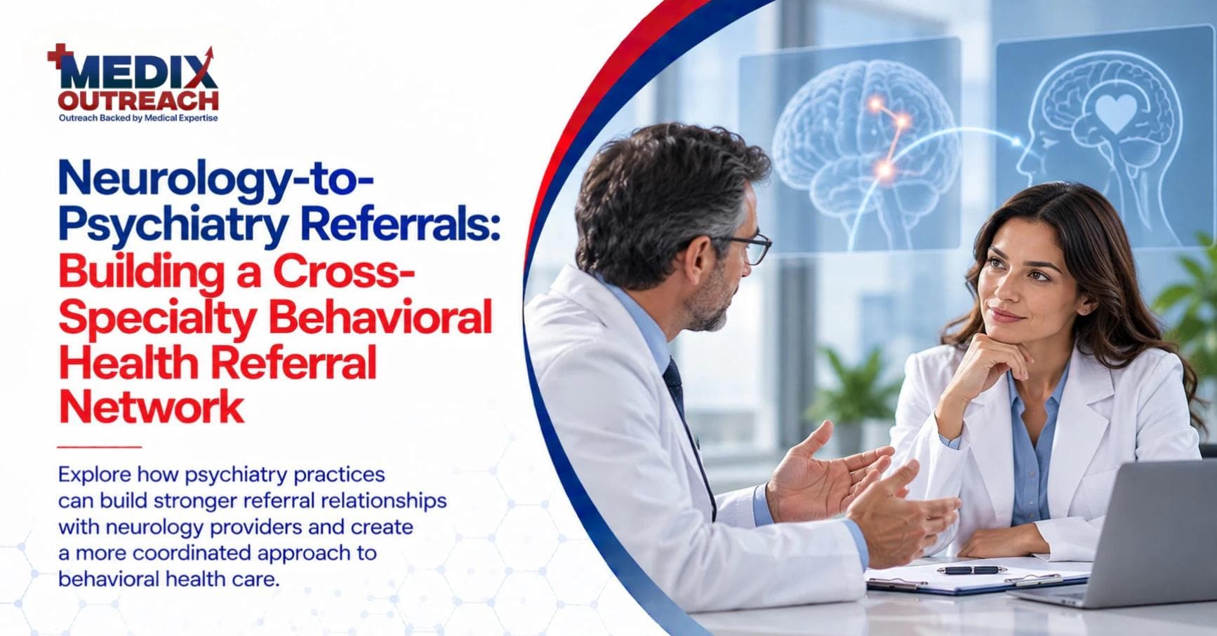 Medix Outreach banner titled 'Neurology-to-Psychiatry Referrals' showing two clinicians in discussion beside brain scan displays.
